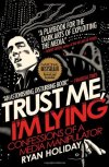 Trust Me, I'm Lying- Confessions of a Media Manipulator